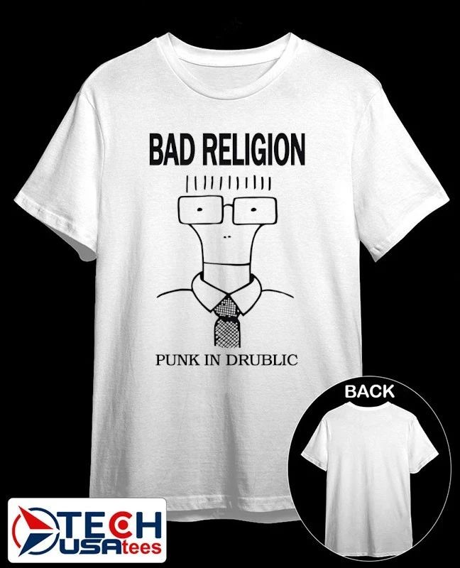 Bad religion punk in drublic shirt