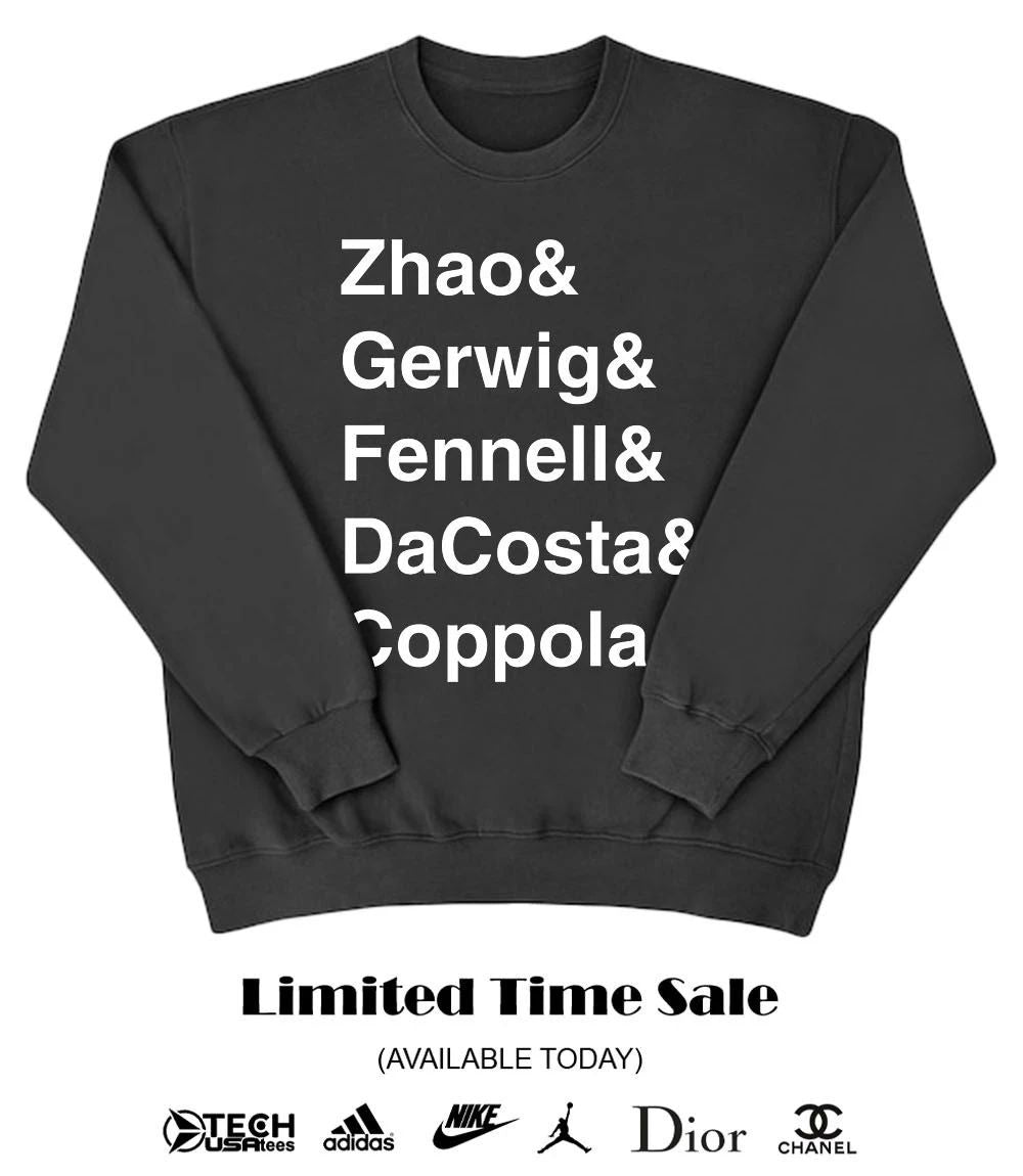 Zhao and Gerwig and Fennell and DaCosta and Coppola shirt