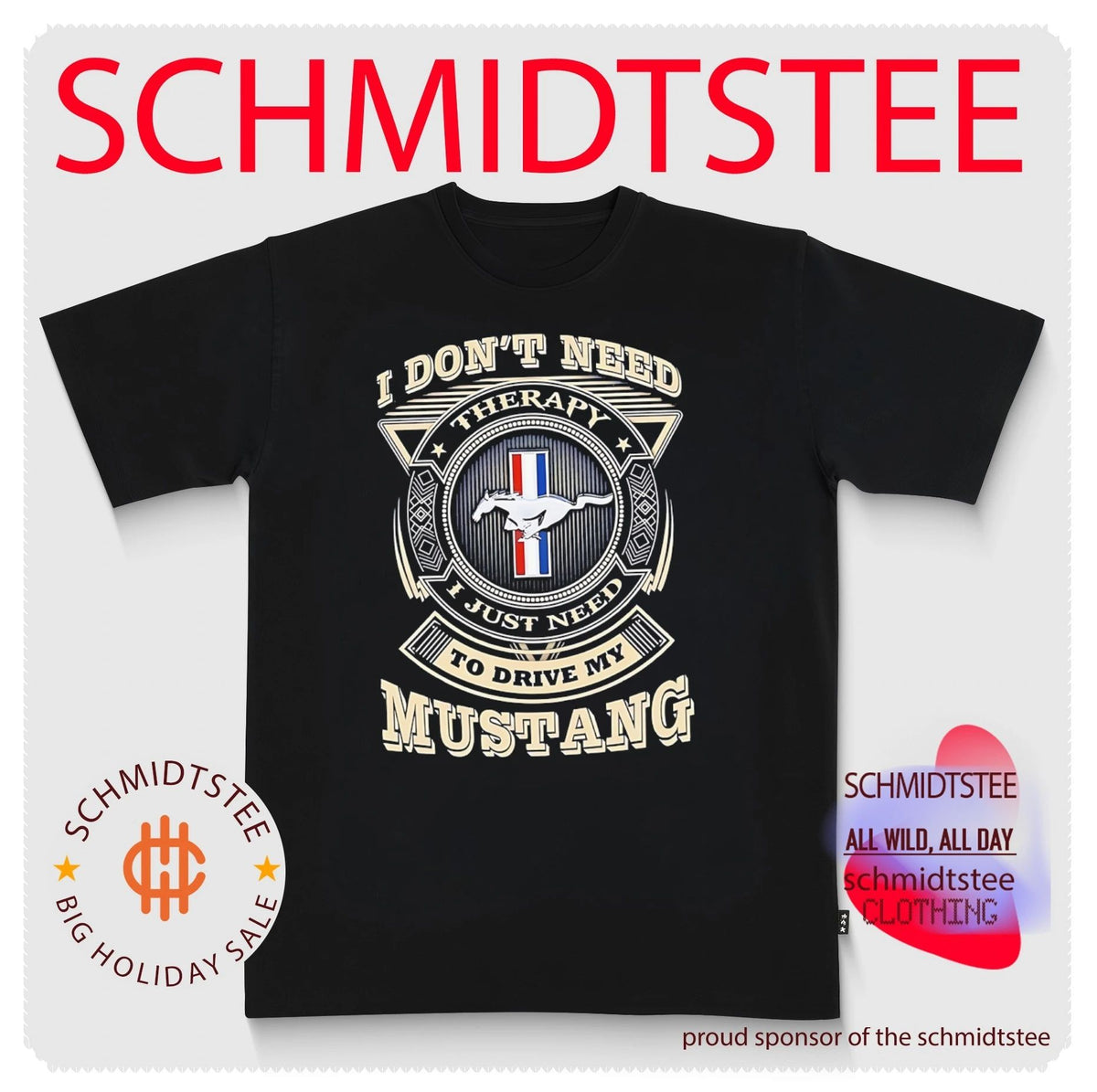 I don’t need therapy I just need to drive my Mustang shirt