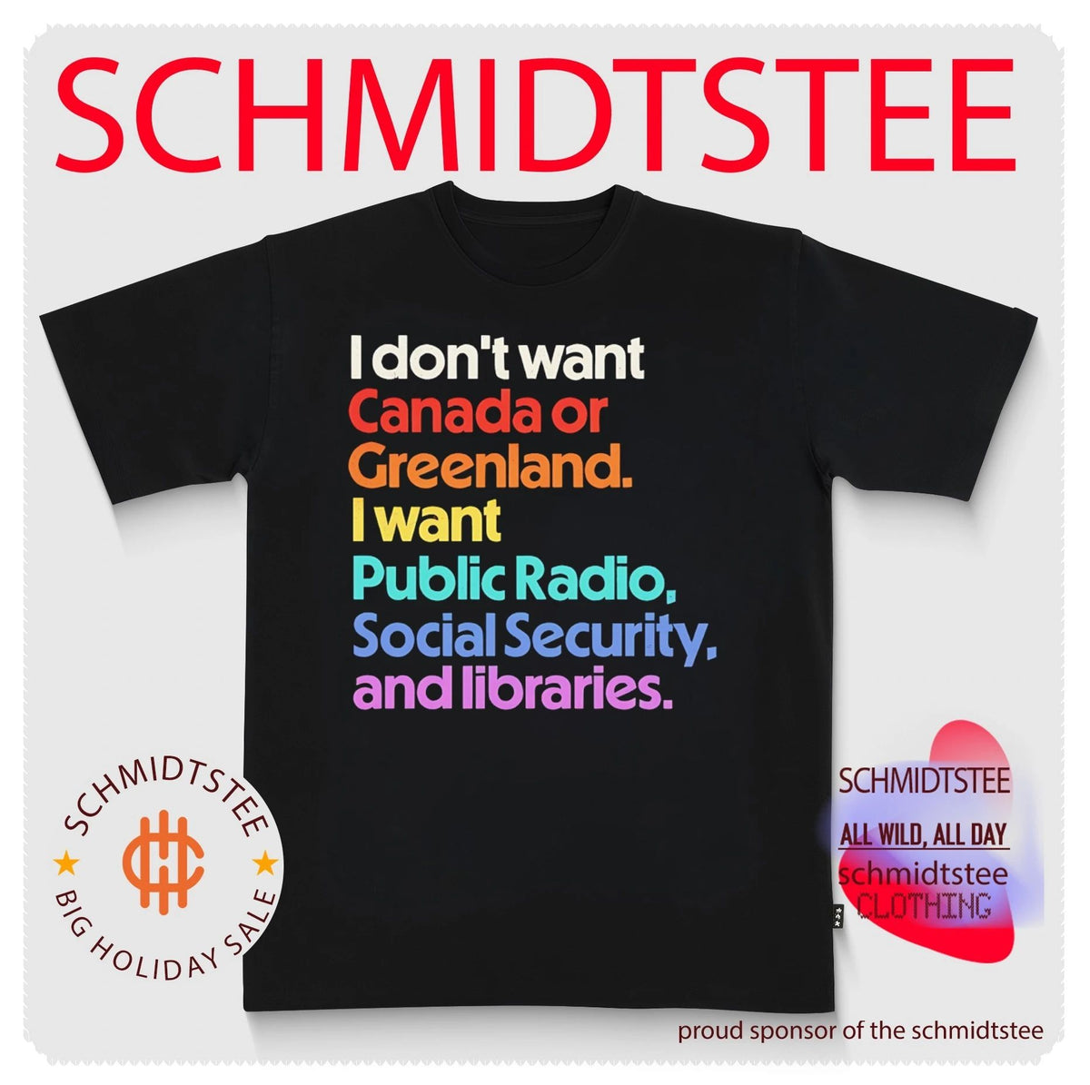 I don’t want Canada or Greenland I want Public Radio Social Security and libraries shirt