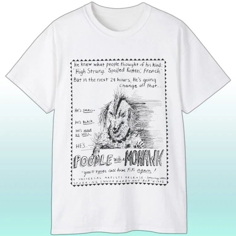 Rare Vintage Lynda Barry Poodle With A Mohawk Reprint T Shirt S-5XL