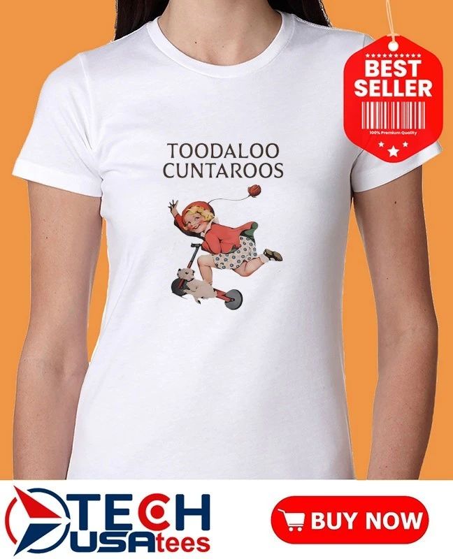 Toodaloo Cuntaroos vintage shirt