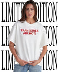 Transgirl are hot shirt
