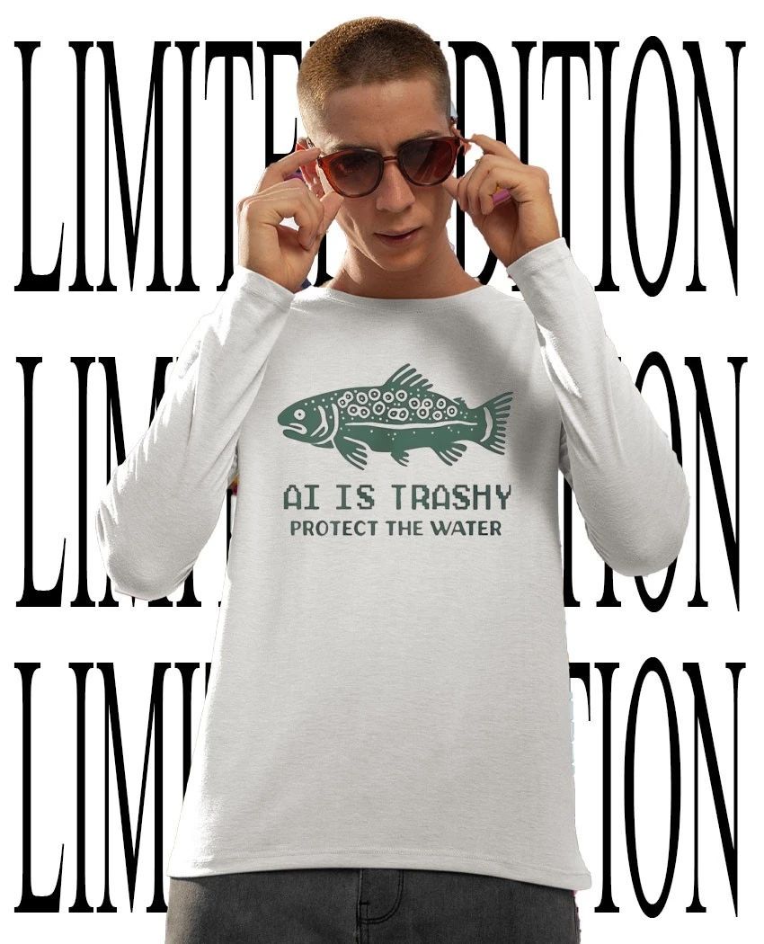 Trout fishing AI is trashy protect the water tee