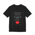 Tis Better to Have Loved Heart Quote Tee | Romantic Quote T-Shirt