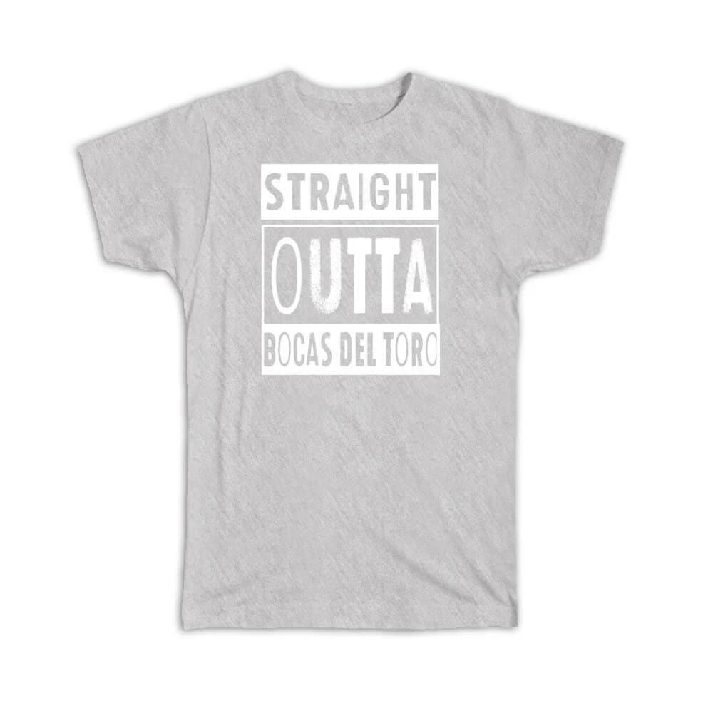 Gift T-Shirt : Straight Outta Bocas del Toro Beach Travel Souvenir Country