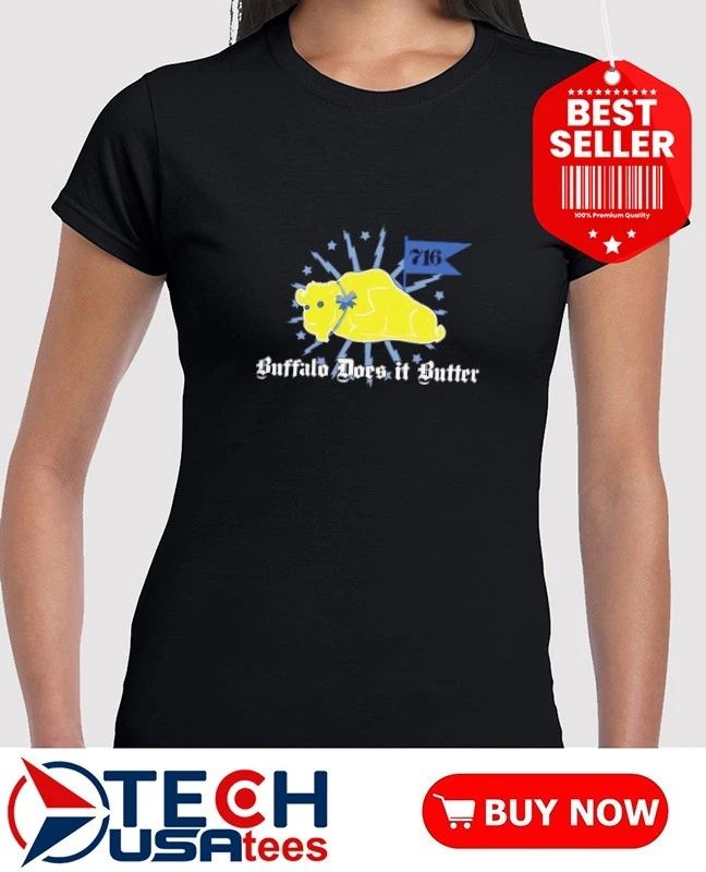 Buffalo does it butter shirt
