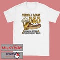 Yeah, I Love D&D, Drinking Beers & Devouring Hot Dogs Shirt