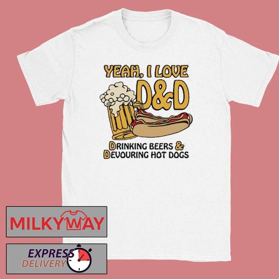 Yeah, I Love D&D, Drinking Beers & Devouring Hot Dogs Shirt