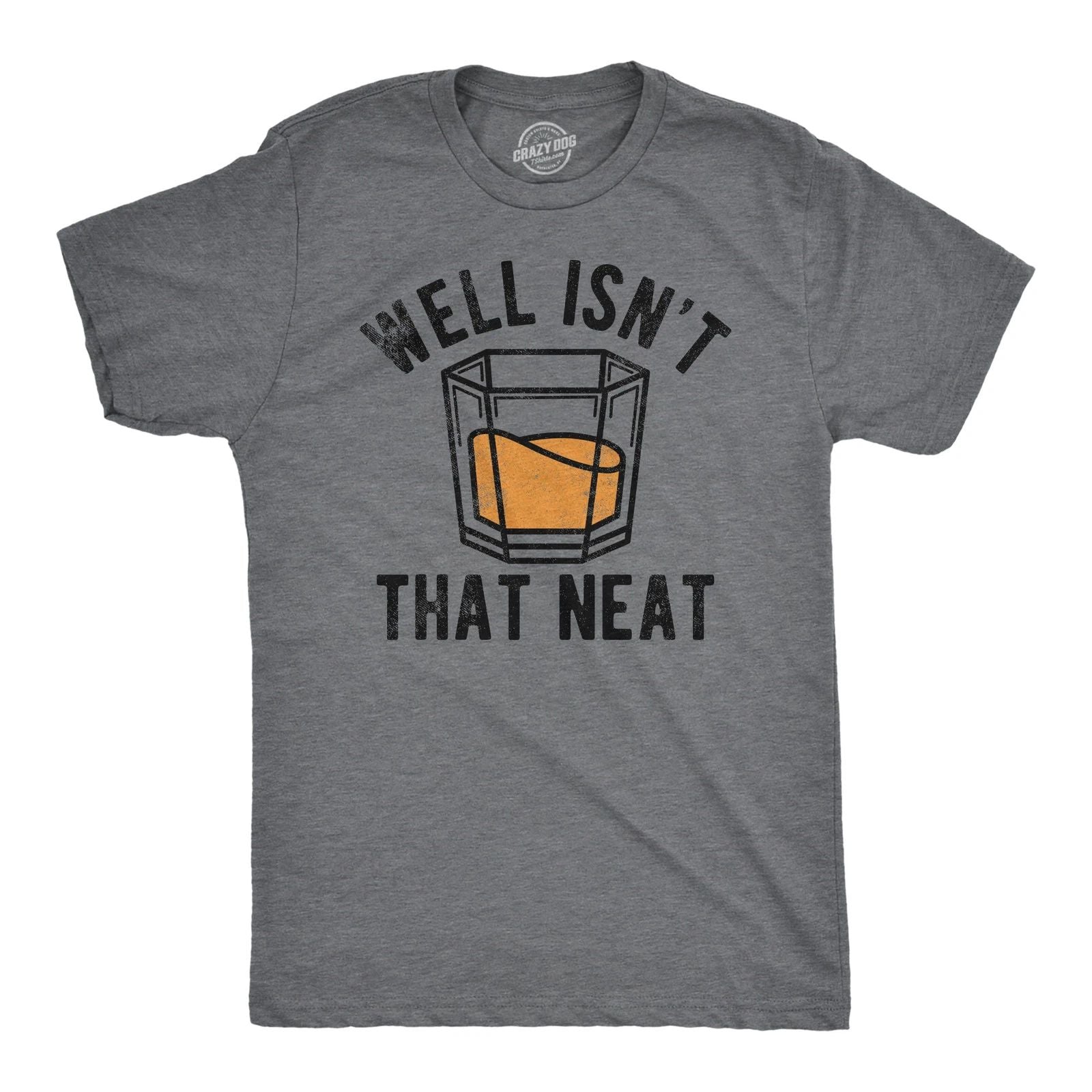 Mens Well Isnt That Neat Funny T Shirts Sarcastic Drinking Tee for Men