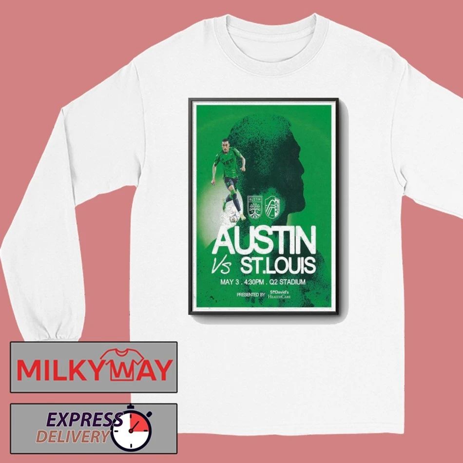 May 3 2026 Poster Austin FC vs. ST. Louis Health Care LIMITED shirt