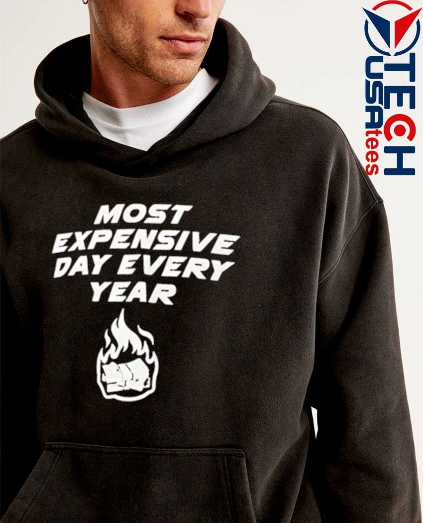 Most expensive day every year shirt