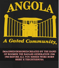 Angola a gated community shirt