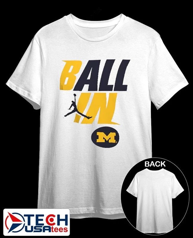Ball In Michigan Wolverines shirt