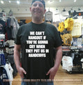 We Can’t Hangout If You’re Gonna Cry When They Put Us In Handcuffs shirt