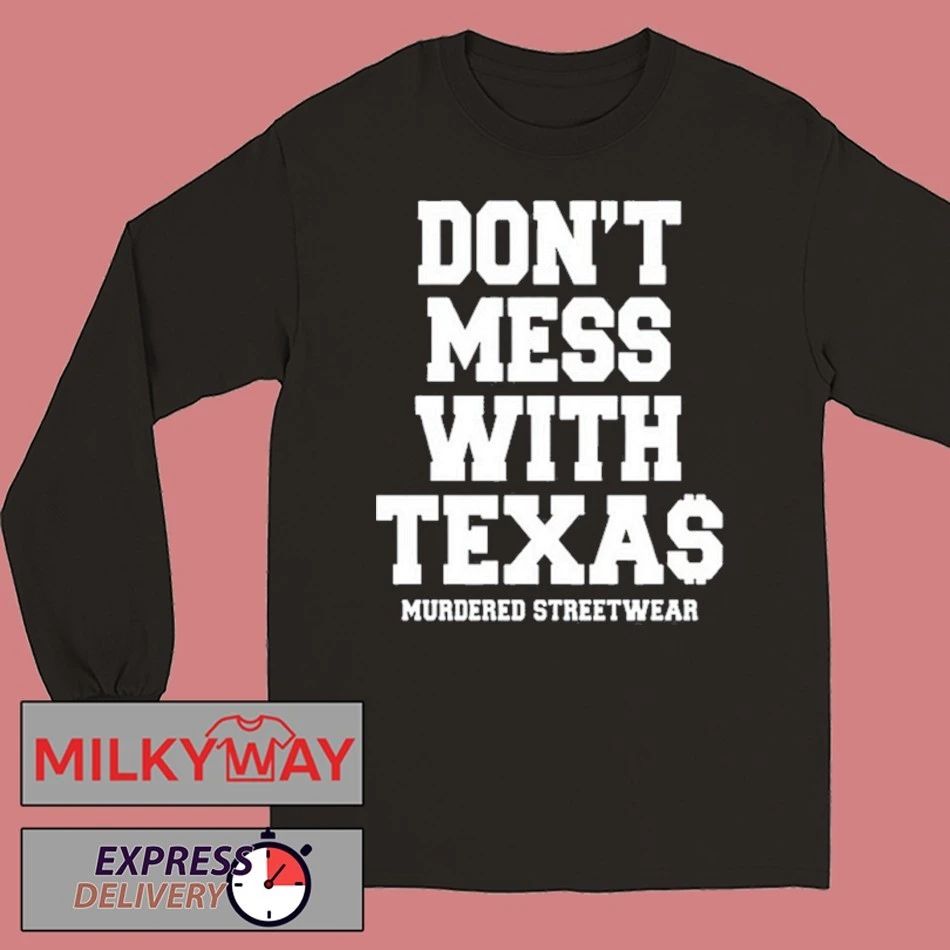 Don’t Mess with Texas Shirt