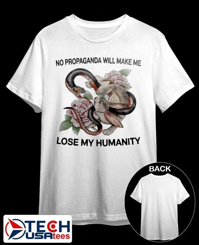 Snake and Rabbit no propaganda will make me lose my humanity shirt