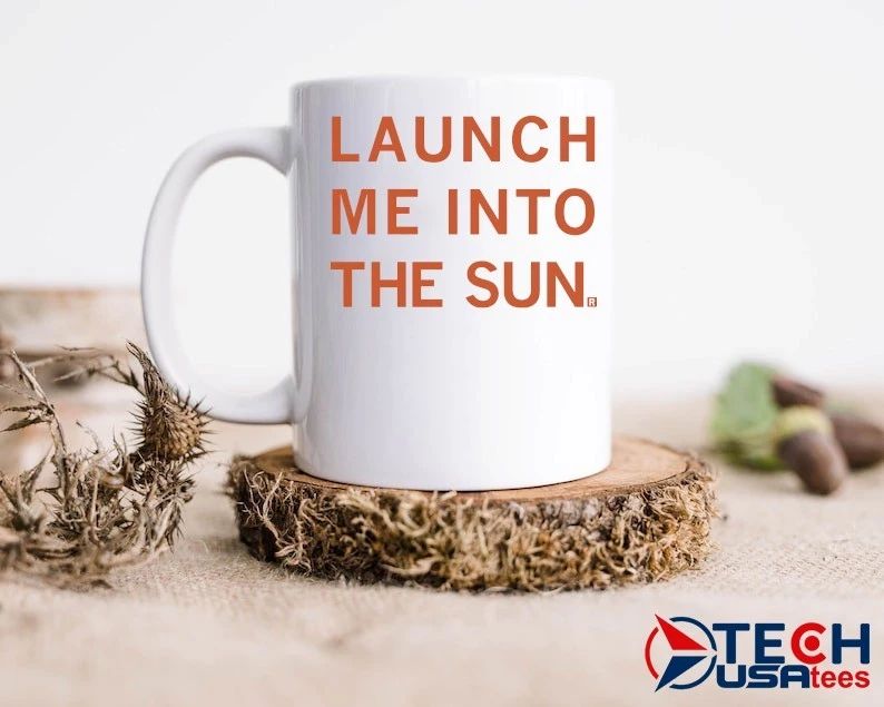 Launch me into the sun shirt