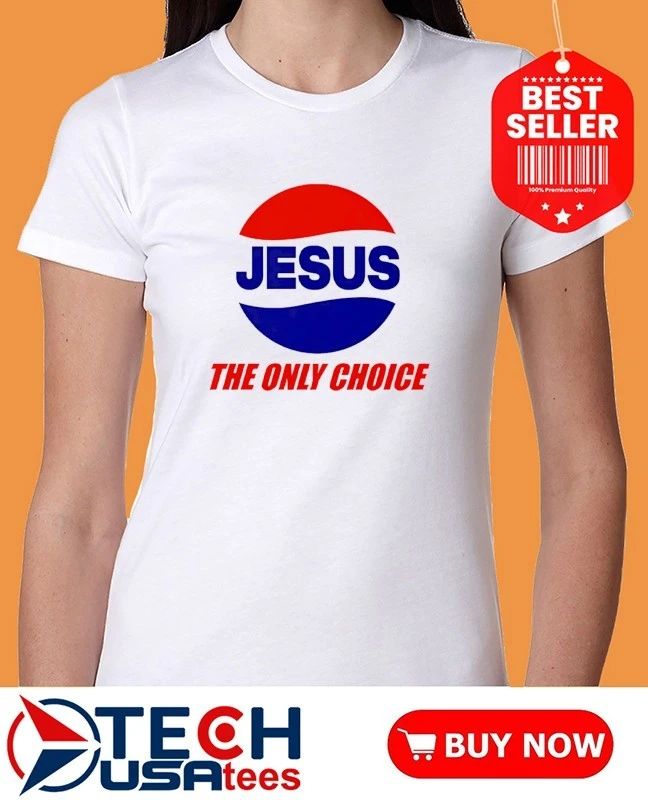 Jesus the only choice Pepsi logo shirt