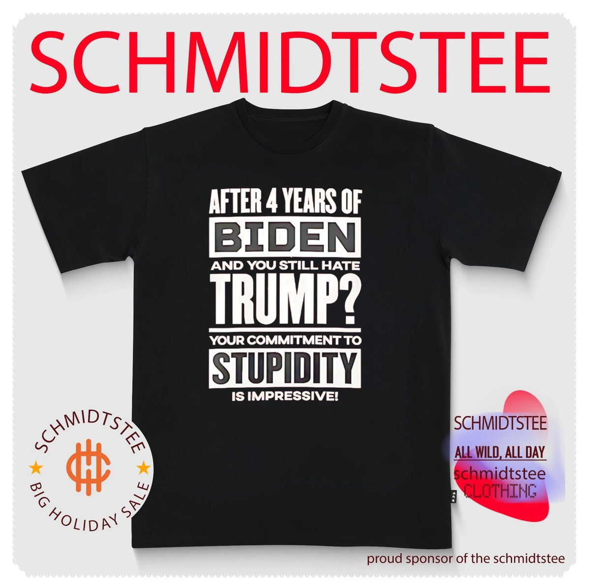 After 4 Years of Biden and You Still Hate Trump Your Commitment to Stupidity Is Impressive shirt