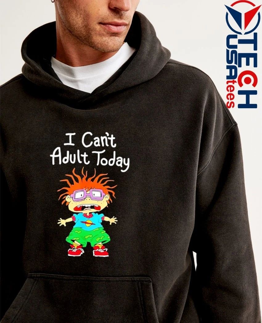 I can’t adult today shirt