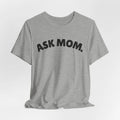 Ask Mom Shirt, Daddy Gang, Go ask your mom, Boy mom soft Unisex Jersey Short