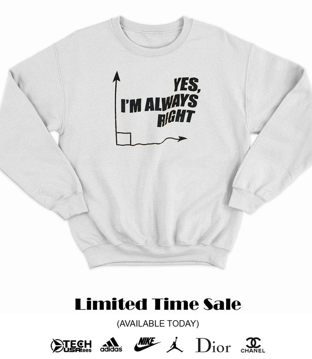 Yes I always right shirt