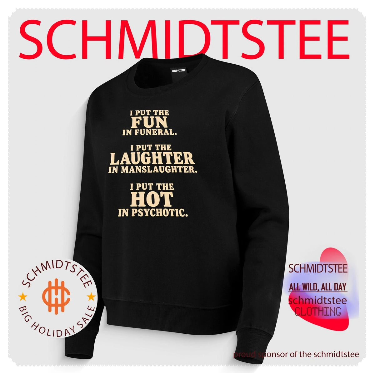I Put the Fun in Funeral Laughter in Manslaughter and Hot in Psychotic shirt