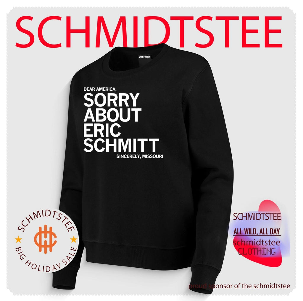 Dear America Sorry About Eric Schmitt Sincerely Missouri shirt