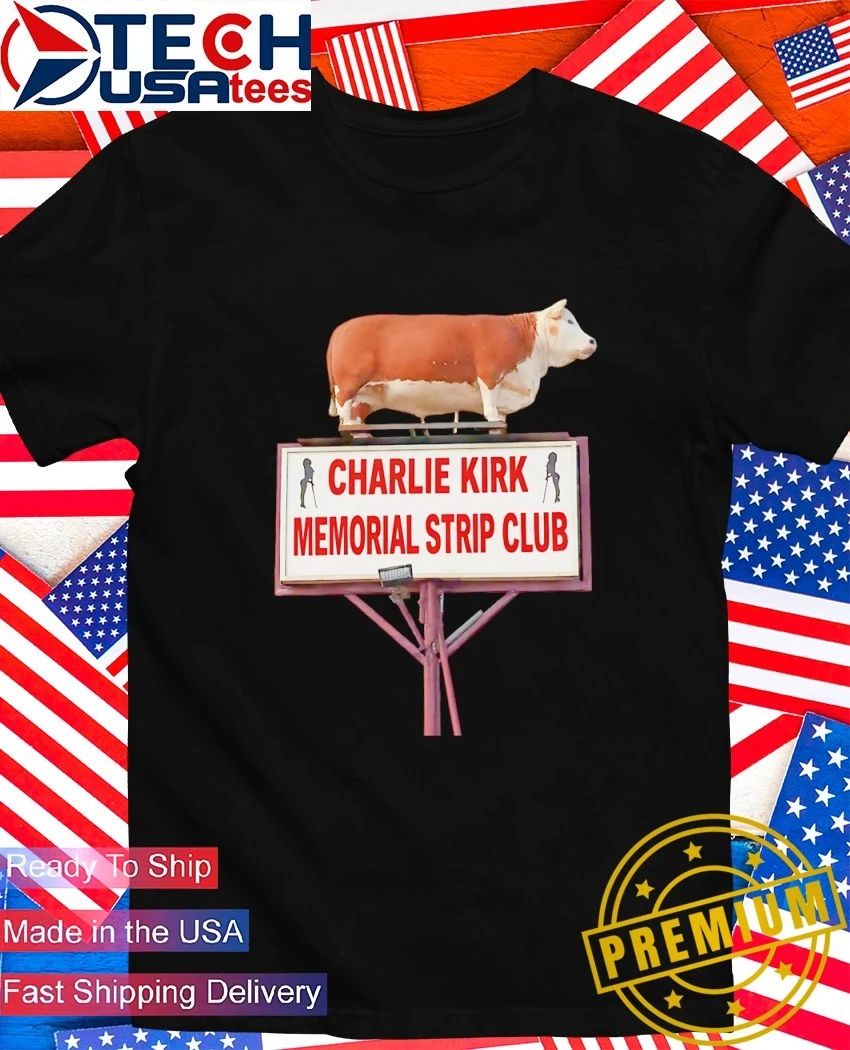 Charlie Kirk memorial strip club shirt
