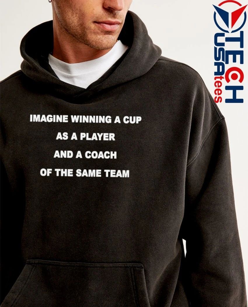 Imagine winning a cup as a player and a coach of the same team shirt