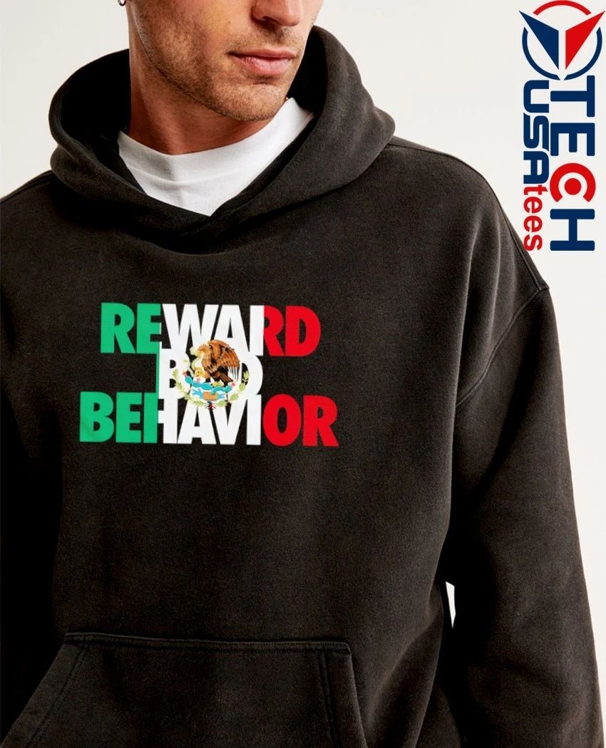 Reward Bad Behavior Mexican Flag shirt