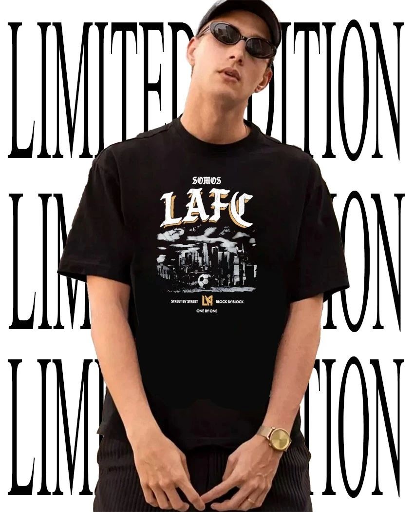 Somos LAFC street by street block by clock one by one skyline shirt