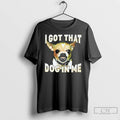 Classic Morgan Wallen Chihuahua I Got That Dog In Me T Shirts
