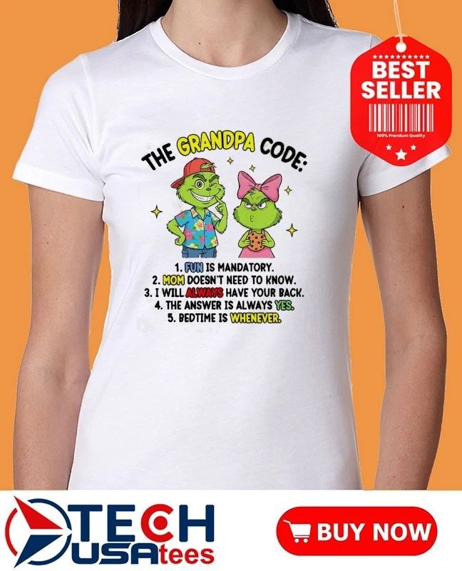 Grinch The grandpa code fun is mandatory bedtime is whenever shirt