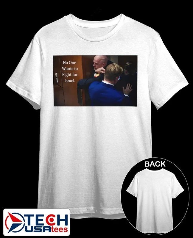 No one wants to fight for Israel Brian McGinnis shirt