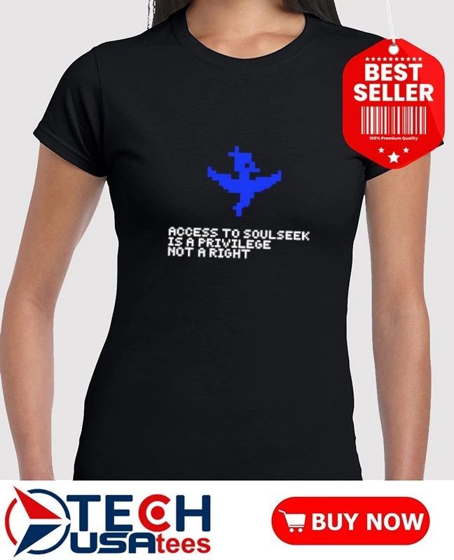 Access to Soulseek is a privilege not a right shirt