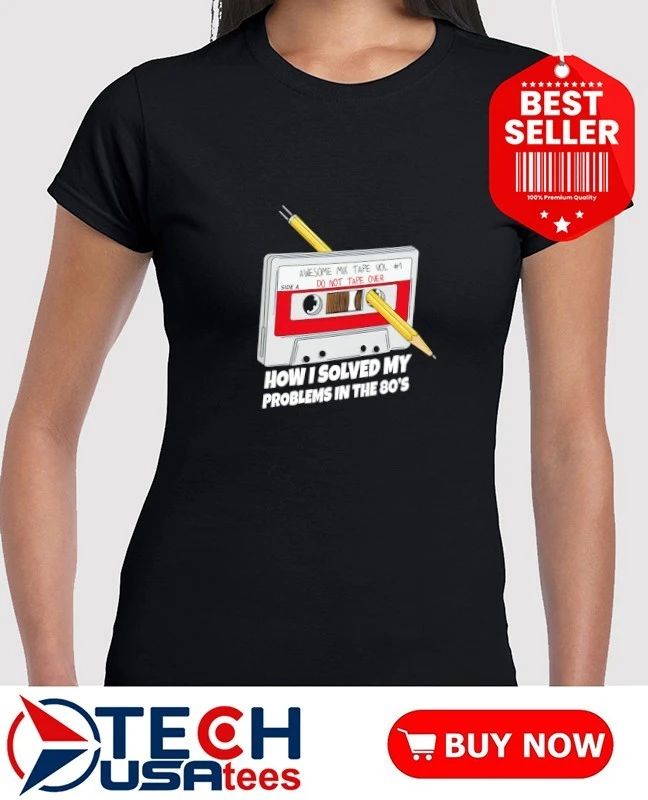 How I solved my problems in the 80’s shirt