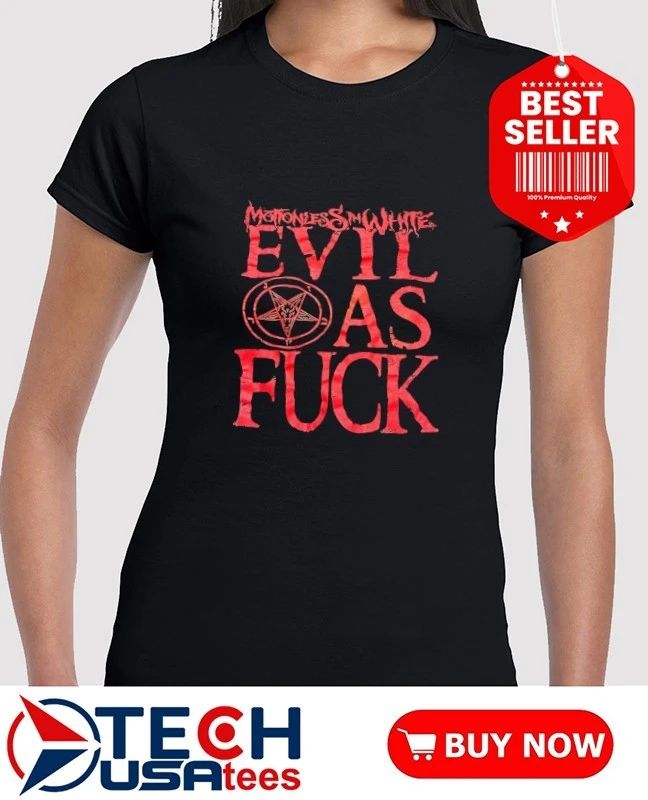 Motionless In White Evil as fck shirt