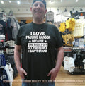 I love Pauline Hanson because she pisses off all the people I can’t stand shirt