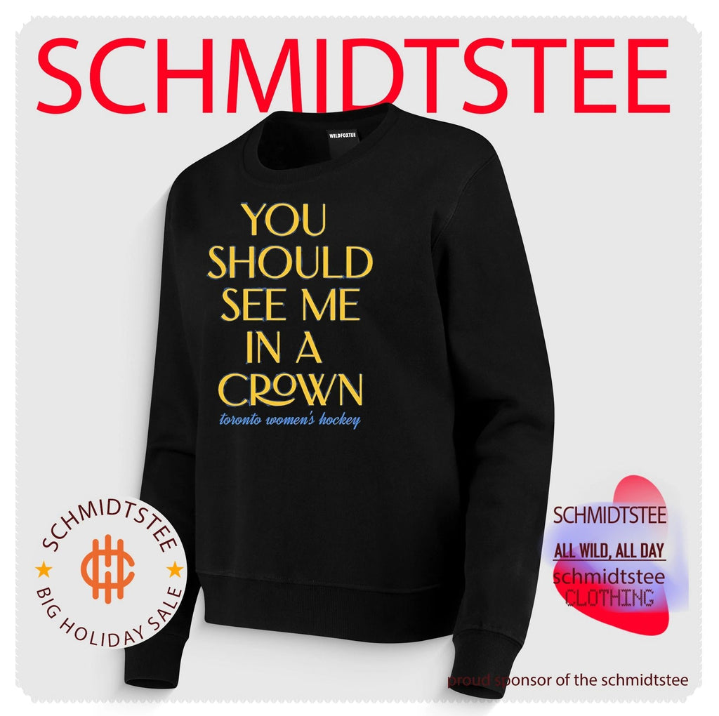 You should see me in a crown Toronto Women’s Hockey shirt