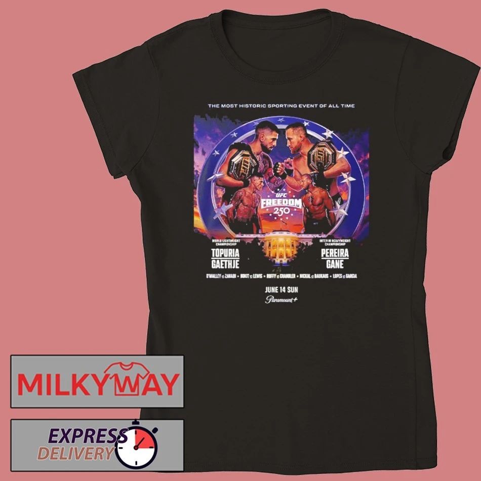 UFC Freedom 250 Poster For UFC White House The Most Historic Sporting Event Of All Time June 14 2026 shirt