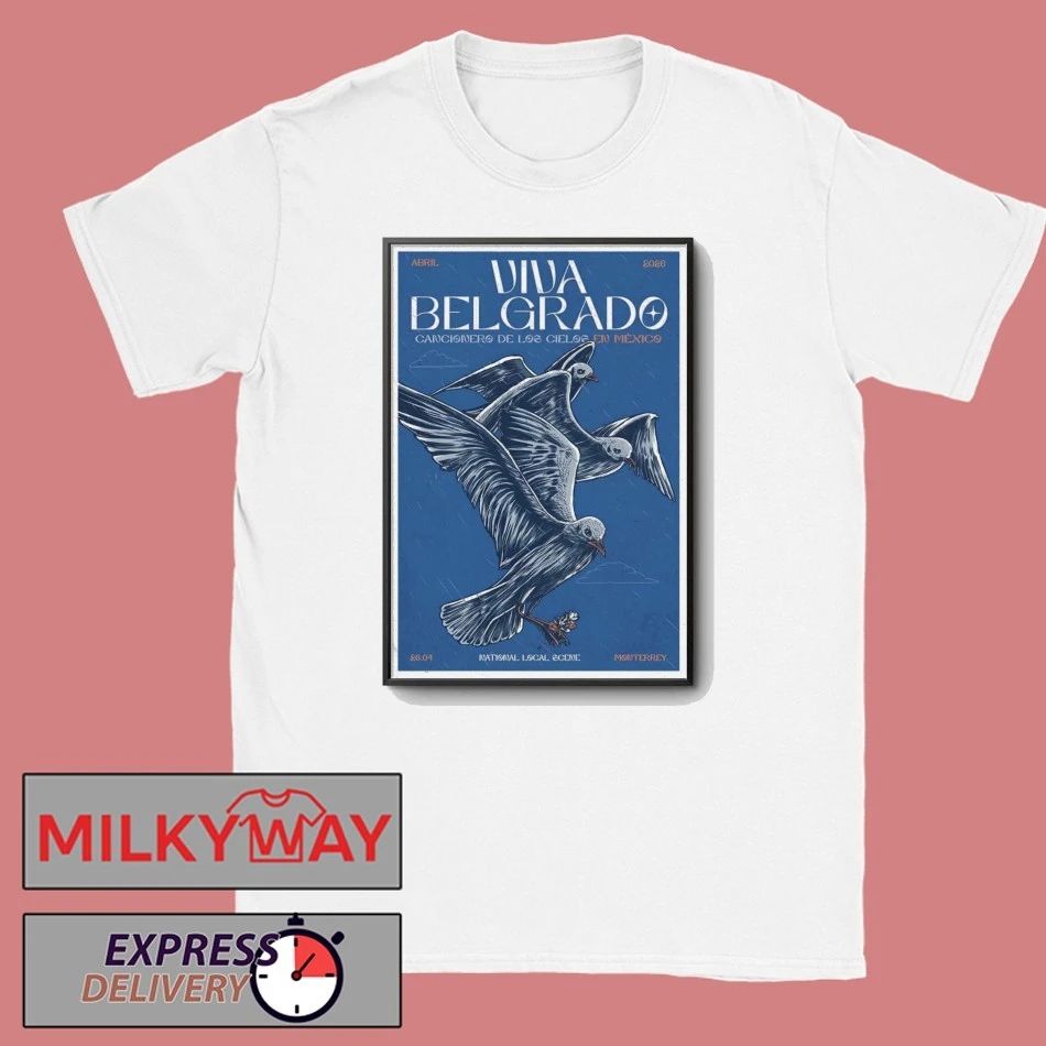 Viva Belgrado Apr 26 2026 NLS in Monterrey MX Poster shirt