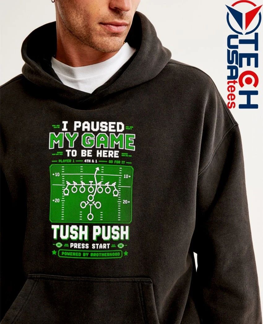 I paused my game to be here tush push football pixel shirt