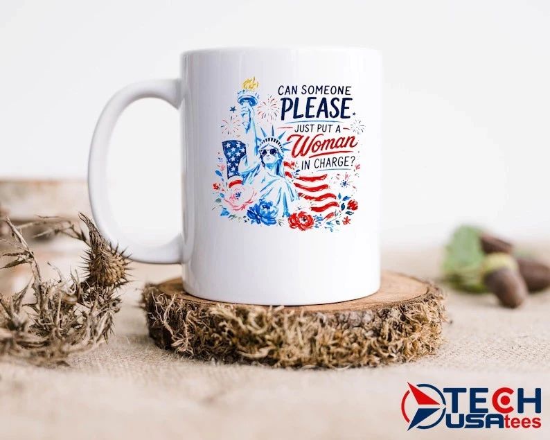 4th of July can someone please just put a woman in charge shirt