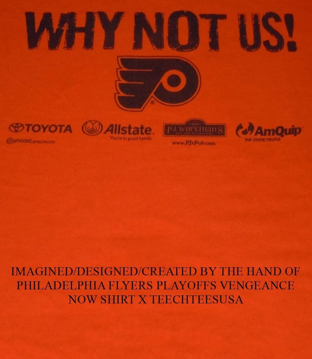 Philadelphia Flyers Why Not Us shirt