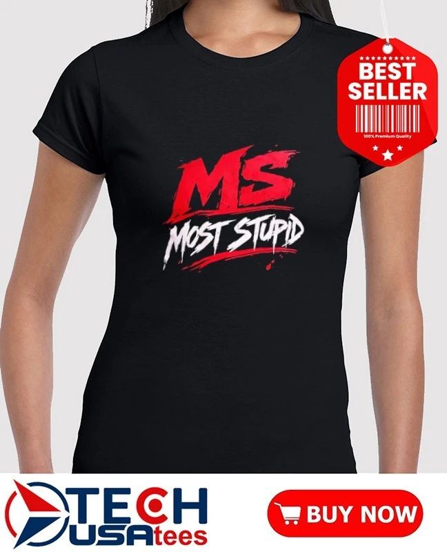MS most stupid shirt