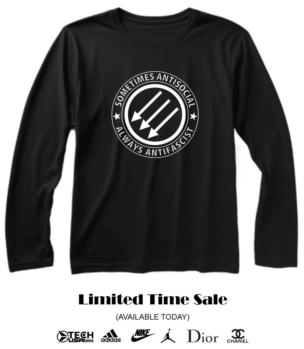 Sometimes antisocial always antifascist shirt