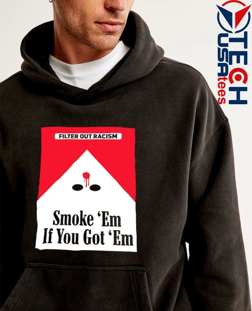Marlboro filter out racism smoke ’em if you got ’em T-shirt
