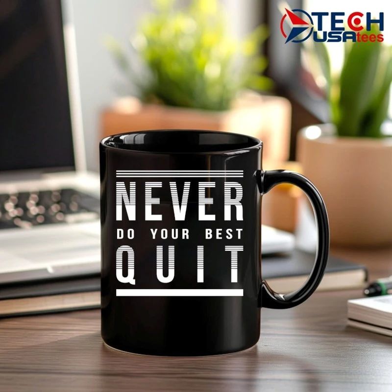 Never do your best quit shirt